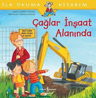 Çağlar İnşaat Alanında - İlk Okuma Kitabım