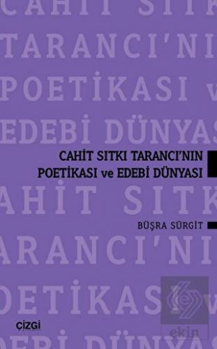 Cahit Sıtkı Tarancı'nın Poetikası ve Edebi Dünyası