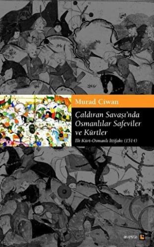 Çaldıran Savaşı'nda Osmanlılar Safeviler ve Kürtle