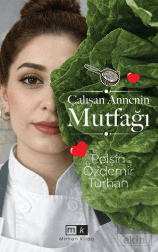 Çalışan Annenin Mutfağı Pelşin Özdemir Turhan MK Yayıncılık Satın Al -