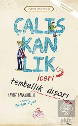 Çalışkanlık İçeri Tembellik Dışarı