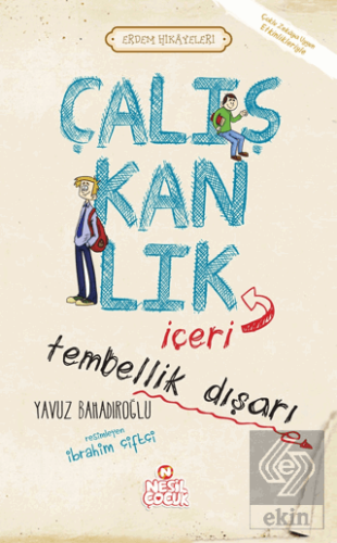 Çalışkanlık İçeri Tembellik Dışarı