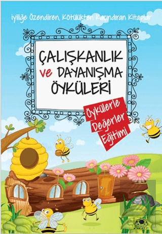 Çalışkanlık ve Dayanışma Öyküleri