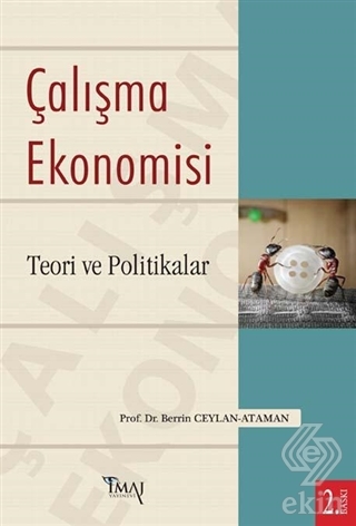 Çalışma Ekonomisi : Teori ve Politikalar