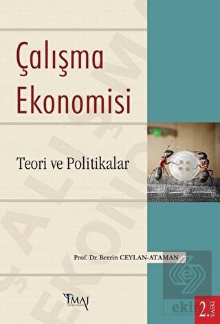 Çalışma Ekonomisi : Teori ve Politikalar