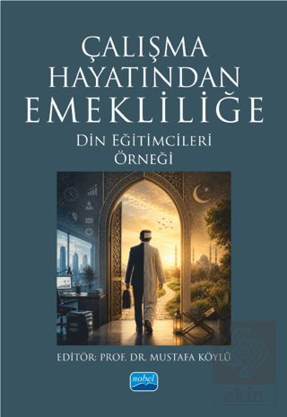 Çalışma Hayatından Emekliliğe - Din Eğitimcileri Örneği