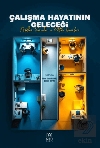 Çalışma Hayatının Geleceği Fırsatlar, Sorunlar ve Politika Önerileri