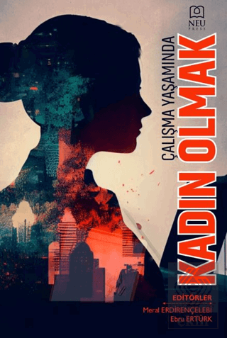 Çalışma Yaşamında Kadın Olmak