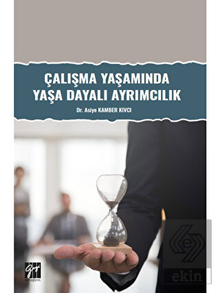 Çalışma Yaşamında Yaşa Dayalı Ayrımcılık
