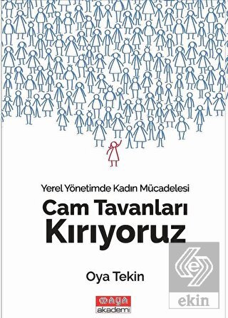 Cam Tavanları Kırıyoruz - Yerel Yönetimde Kadın Mü