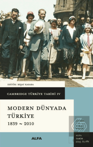 Cambridge Türkiye Tarihi 4 - Modern Dünyada Türkiye 1839 - 2010