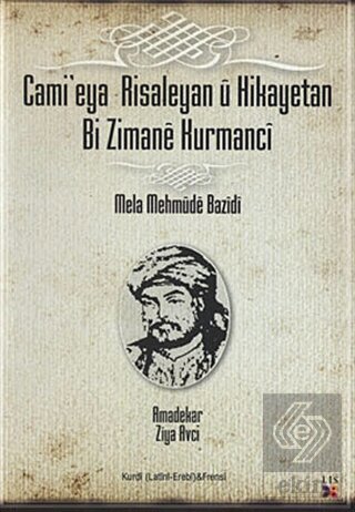 Cami\'eya Risaleyan u Hikayetan Bi Zimane Kurmanci