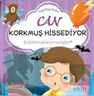Can Korkmuş Hissediyor - Küçük Hayat Dersleri