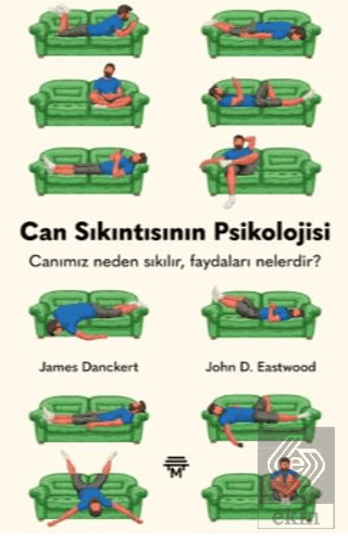 Can Sıkıntısının Psikolojisi - Canımız Neden Sıkılır Faydaları Nelerdir?