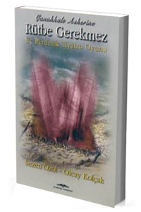 Çanakkale Askerine Rütbe Gerekmez 3 Perdelik Tiyat