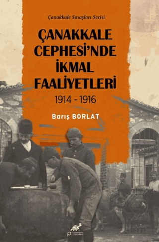 Çanakkale Cephesinde İkmal Faaliyetleri 1914-1916