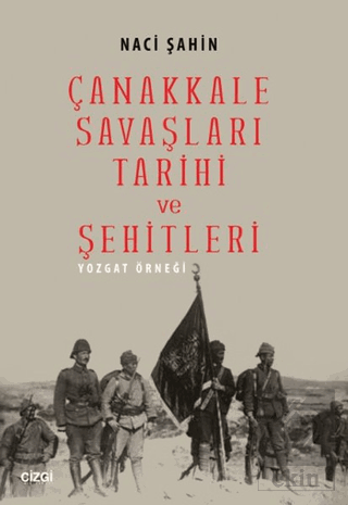 Çanakkale Savaşları Tarihi ve Şehitleri