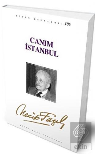 Canım İstanbul : 87 - Necip Fazıl Bütün Eserleri