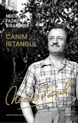 Canım İstanbul Necip Fazıl Kısakürek Ketebe Yayınları Satın Al - ekink
