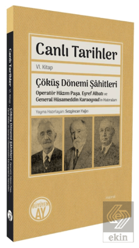 Canlı Tarihler Altıncı Kitap/ Çöküş Dönemi Şâhitleri-Operatör Hâzım Pa
