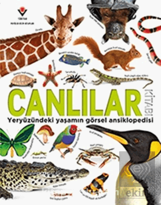 Canlılar Kitabı - Yeryüzündeki Yaşamın Görsel Ansi