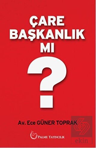 ÇARE BAŞKANLIK MI ? (PALME)