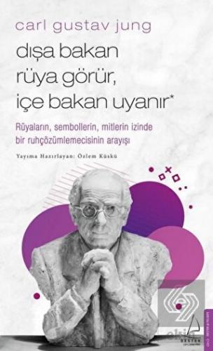 Carl Gustav Jung - Dışa Bakan Rüya Görür, İçe Baka