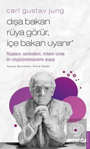 Carl Gustav Jung - Dışa Bakan Rüya Görür, İçe Baka