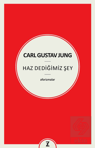 Carl Gustav Jung - Haz Dediğimiz Şey