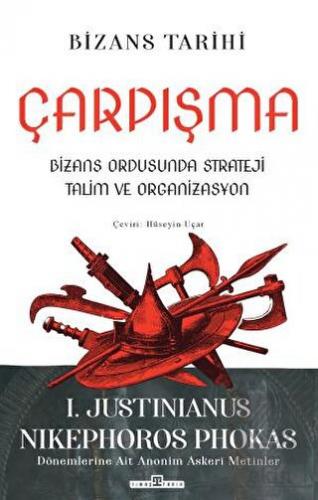 Çarpışma: Bizans Ordusunda Strateji, Talim ve Orga