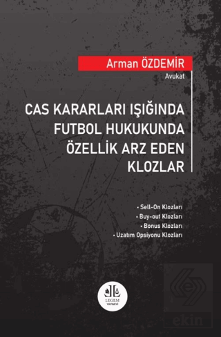Cas Kararları Işığında Futbol Hukukunda Özellik Arz Eden Klozlar