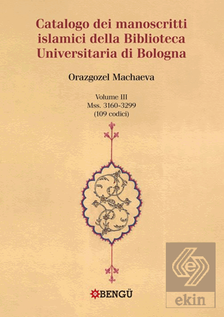 Catalogo Dei Manoscritti Islamici Della Biblioteca Unıversitaria Di Bo