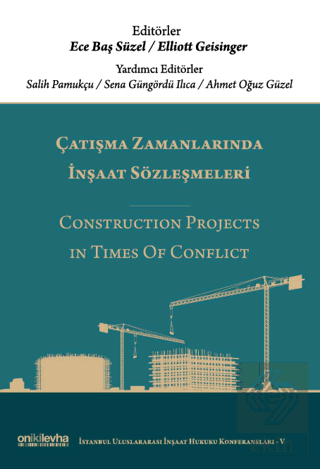 Çatışma Zamanlarında İnşaat Sözleşmeleri/Construction Projects in Time