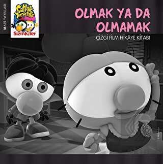 Çatlak Yumurtalar Sizinkiler - Olmak ya da Olmamak