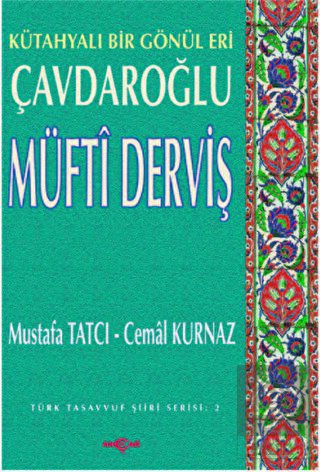 Çavdaroğlu Müfti Derviş Kütahyalı Bir Gönül Eri