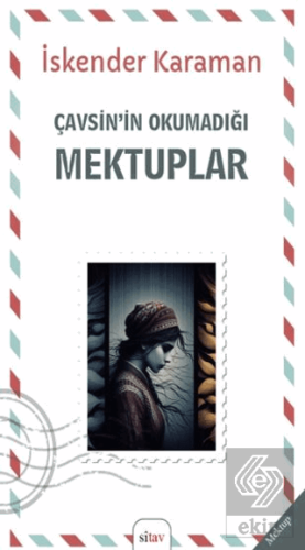 Çavşin'nin Okmadığı Mektuplar