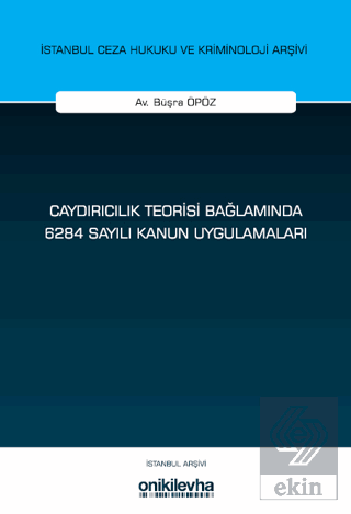 Caydırıcılık Teorisi Bağlamında 6284 Sayılı Kanun Uygulamaları
