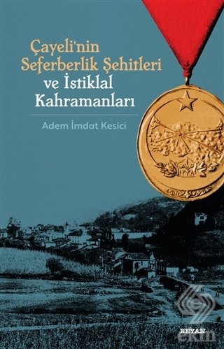 Çayeli'nin Seferberlik Şehitleri ve İstiklal Kahra