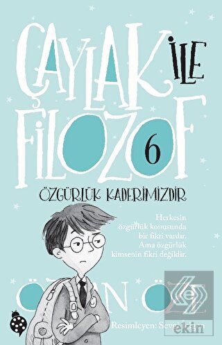 Çaylak ile Filozof 6 - Özgürlük Kaderimizdir