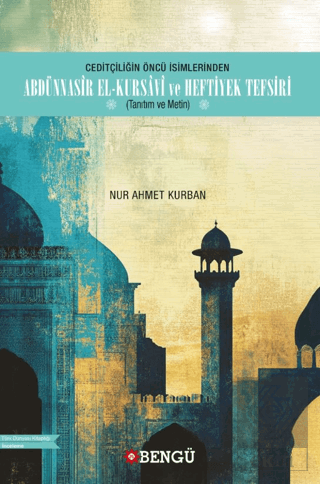 Ceditçiliğin Öncü İsimlerinden Abdünnasır El-Kursavi ve Heftiyek Tefsi