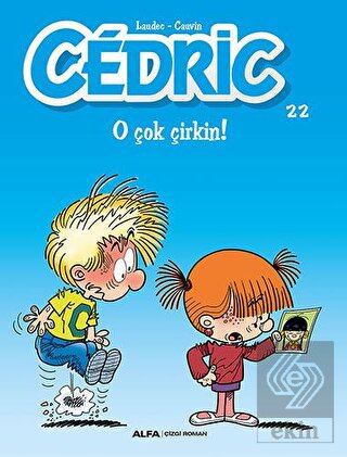 Cedric 22 - O Çok Çirkin!