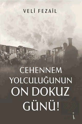Cehennem Yolculuğunun On Dokuz Günü!