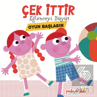 Çek İttir Eğlenceyi Büyüt Oyun Başlasın