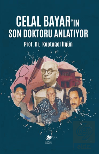Celal Bayar'ın Son Doktoru Anlatıyor