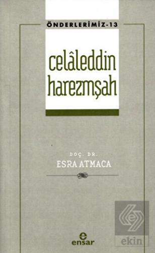 Celaleddin Harezmşah Önderlerimiz-13)