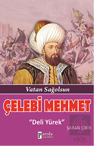 Çelebi Mehmet: Deli Yürek