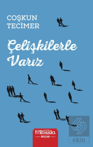 Çelişkilerle Varız