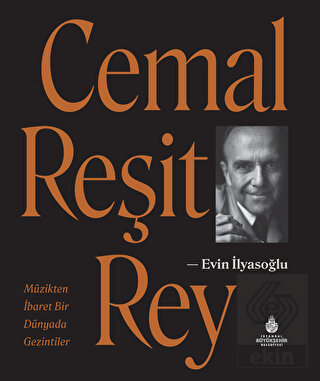 Cemal Reşit Rey - Müzikten İbaret Bir Dünyada Gezi