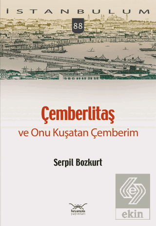 Çemberlitaş ve Onu Kuşatan Çemberim