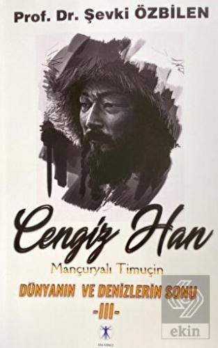 Cengiz Han Mançuryalı Timuçin Dünyanın ve Denizler